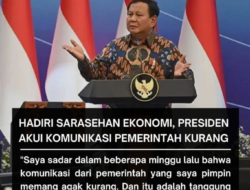 Presiden Prabowo Akui Komunikasi Pemerintah Masih Kurang: “Itu Tanggung Jawab Saya”