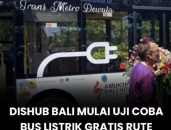 Dishub Bali Uji Coba Bus Listrik Trans Metro Dewata di Rute Kuta–Nusa Dua