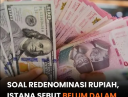 Pemerintah Tegaskan Implementasi Redenominasi Rupiah Belum Akan Dilakukan dalam Waktu Dekat