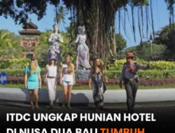 ITDC Catat Okupansi Hotel di The Nusa Dua Tumbuh Positif, Rata-rata 76,93 Persen Sepanjang 2025