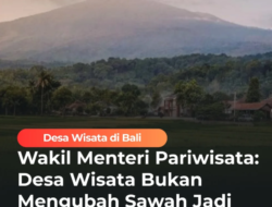 Wamenpar Ni Luh Puspa: Desa Wisata Bukan Mengubah Sawah Jadi Vila, Ukurannya Kemandirian dan Budaya