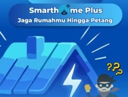 PLN Icon Plus Hadirkan Smarthome Plus untuk Solusi Rumah Aman dan Nyaman yang Membuat Hidup Lebih Tenang